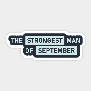 The Strongest Man of September Sticker